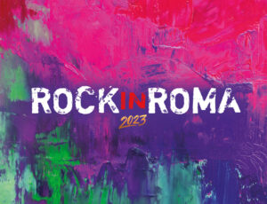 Festival estate 2023: Rock in Roma, Musicultura, Pordenone blues & co. festival, Comfort festival 